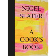 A Cook’s Book: The Essential Nigel Slater with over 200 recipes