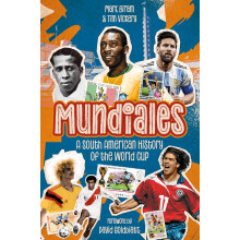 Mundiales: A South American History of the World Cup