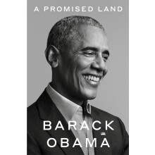 A Promised Land: The powerful political memoir from the former US President