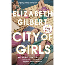 City of Girls: The Sunday Times Bestseller (Bloomsbury Publishing)