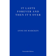 It Lasts Forever and Then It's Over: Anne de Marcken
