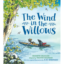 Wind in the Willows Gift Picture Book: The ultimate illustrated children’s picture book adaptation – with iconic original artwork from E. H. Shepa
