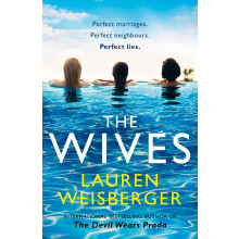 The Wives: A thrilling romance full of secrets, lies and betrayal, discover the new page-turner from the bestselling author of The Devil Wears Prada