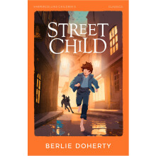 Street Child: Encourage your students to think about the issues of homelessness with this gripping real-life drama (HarperCollins Children’s Classic