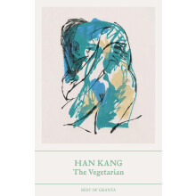 The Vegetarian: Winner of the 2024 Nobel Prize in Literature (Best of Granta)