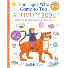 The Tiger Who Came to Tea Activity Book: The nation’s favourite classic illustrated children’s book from Judith Kerr – now as a sticker activity