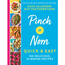 Pinch of Nom Quick & Easy: 100 Delicious, Slimming Recipes