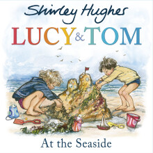 Lucy & Tom at the Seaside (Lucy and Tom)