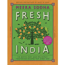 Fresh India: An Indian cookbook filled with 130 quick and easy vegetarian recipes for every day