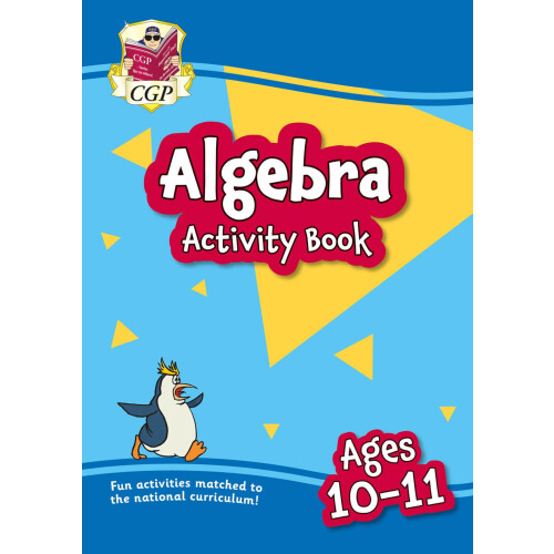 Algebra Activity Book for Ages 10-11 (Year 6) (CGP KS2 Practise & Learn)