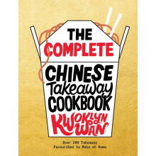 The Complete Chinese Takeaway Cookbook: Over 200 Takeaway Favourites to Make at Home
