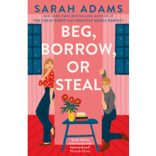 Beg, Borrow, or Steal: The new rivals-to-lovers romance by the author of the TikTok sensation, THE CHEAT SHEET