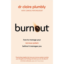 Burnout: An accessible go-to guide on burnout based on the latest scientific understanding of our nervous system from a credentialed psychologist and