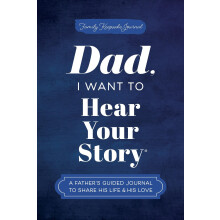 Dad, I Want to Hear Your Story: A Father's Guided Journal to Share His Life & His Love (Hear Your Story Books)