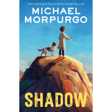 Shadow: Set in the Afghanistan war, the heartwarming story of a boy and a dog, from the bestselling author of War Horse