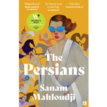 The Persians: SHORTLISTED FOR THE WOMEN’S PRIZE FOR FICTION 2025