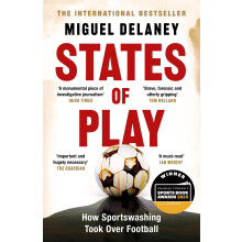 States of Play: How Sportswashing Took Over Football | The International Bestseller & Winner of the Football Book of the Year Award