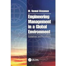 Engineering Management in a Global Environment by Atesmen M. Kemal Ind