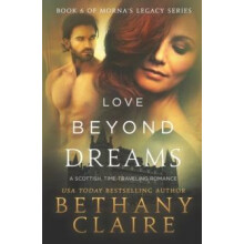 Love Beyond Dreams A Scottish Time Travel Romance by Bethany Claire Pa