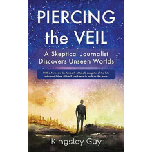 Piercing the Veil A Skeptical Journalist Discovers Unseen Worlds bw by