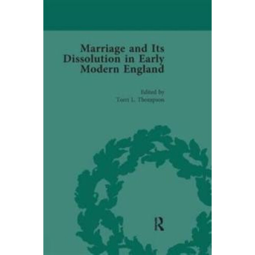 Marriage and Its Dissolution in Early Modern England Volume 3 Paperbac