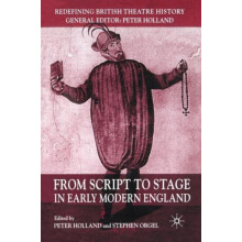 From Script to Stage in Early Modern England Paperback Book