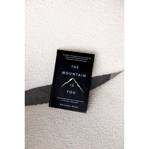 The Mountain Is You: Transforming Self-Sabotage Into Self-Mastery 1