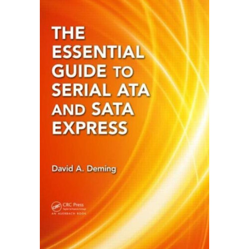 The Essential Guide to Serial ATA and SATA Express by David A. Deming