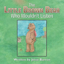 The Little Brown Bear Who Wouldnt Listen by Jesse Barron Paperback Boo