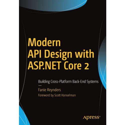 Modern API Design with ASP.NET Core 2 Building CrossPlatform BackEnd S