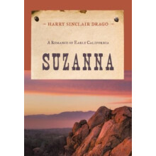 Suzanna A Romance of Early California by Harry Sinclair Drago Paperbac