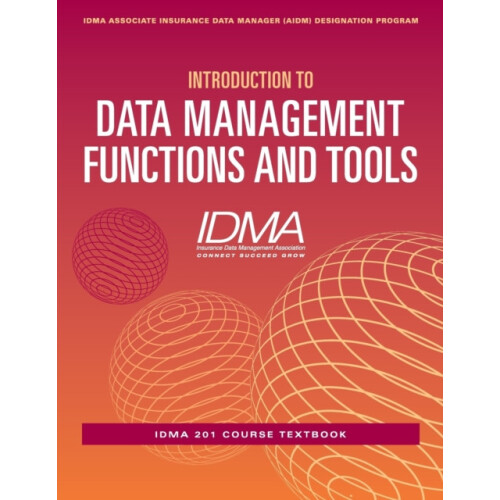 Introduction to Data Management Functions and Tools IDMA 201 Course Te