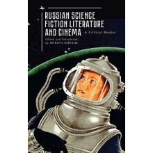 Russian Science Fiction Literature and Cinema A Critical Reader Paperb