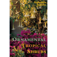 Ornamental Tropical Shrubs by Amanda Jarrett Paperback Book