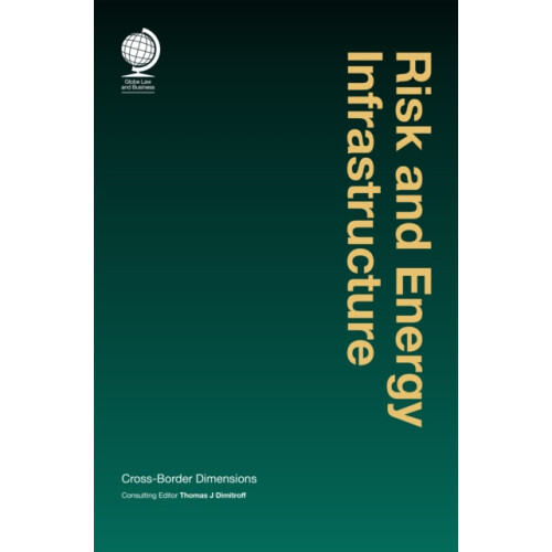 Risk and Energy Infrastructure CrossBorder Dimensions Hardcover Book