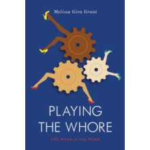 Playing the Whore by Melissa Gira Grant Paperback Book