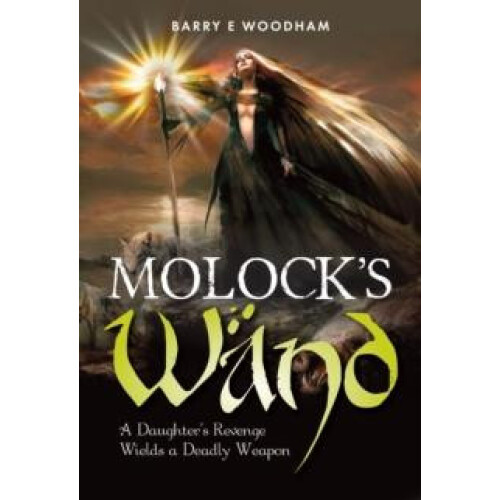 Molocks Wand by Barry Woodham Paperback Book