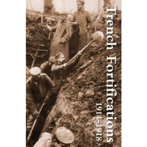 Trench Fortifications 19141918. a Reference Manual by Anon Paperback B