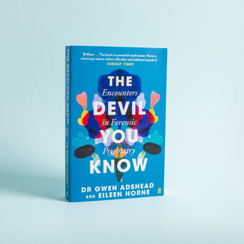 The Devil You Know: Encounters in Forensic Psychiatry 1