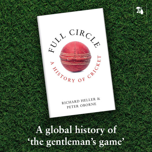 Full Circle: A History of Cricket 1