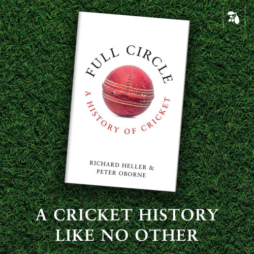 Full Circle: A History of Cricket 2