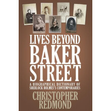 Lives Beyond Baker Street A Biographical Dictionary of Sherlock Holmes