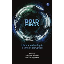 Bold Minds Library leadership in a time of disruption Paperback Book