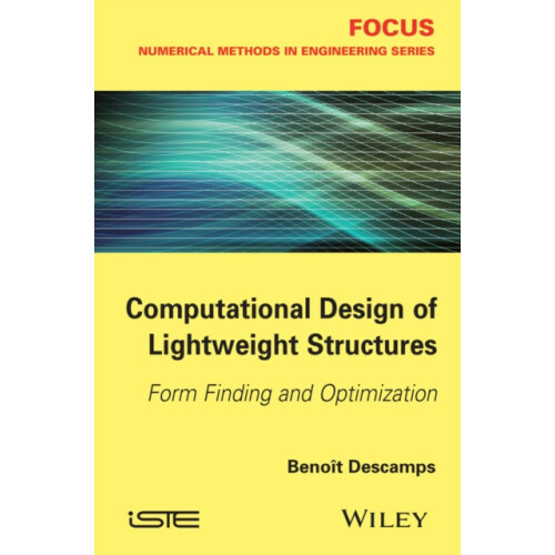 Computational Design of Lightweight Structures by Descamps Benoit Univ