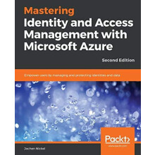 Mastering Identity and Access Management with Microsoft Azure Second E