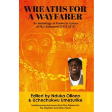 Wreaths for a Wayfarer An Anthology in Honour of Pius Adesanmi 1972201
