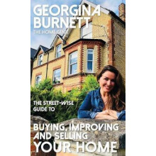 StreetWise Guide to Buying Improving and Selling Your Home by Georgina