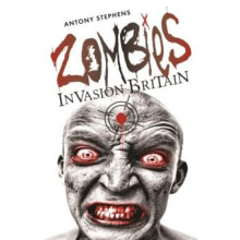 Zombies Invasion Britain by Antony Stephens Paperback Book