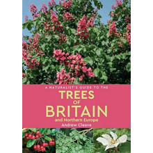 Naturalists Guide to the Trees of Britain and Northern Europe 2nd edit