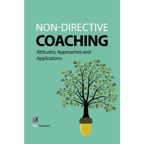 Nondirective Coaching Attitudes Approaches and Applications by Bob Tho